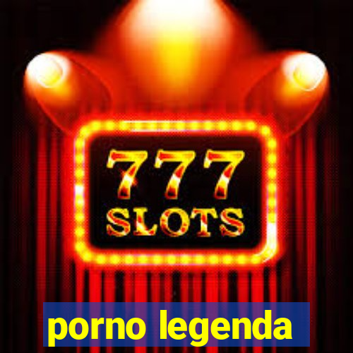 porno legenda